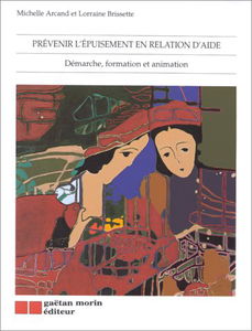 Prevenir L'Epuisement En Relation D'Aide, Demarche,Formation Et Animation
