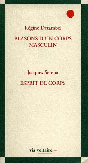 Blasons d'un corps masculin. Esprit de corps