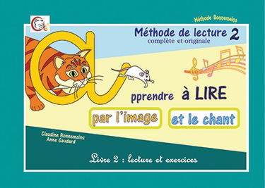 Méthode de lecture complète et originale : apprendre à lire par l'image et le chant. Vol. 2. Lectures et exercices