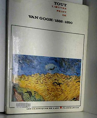 Tout l'oeuvre peint de van gogh, 1888-1890