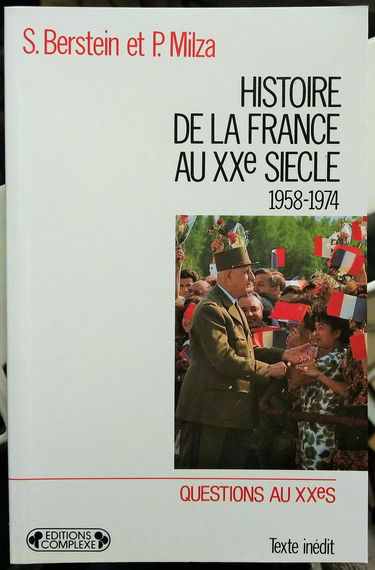 HISTOIRE DE LA FRANCE AU XXème SIECLE.: Tome 4, 1958-1974