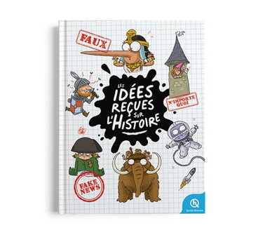 Couverture de Les idées reçues sur l'histoire
