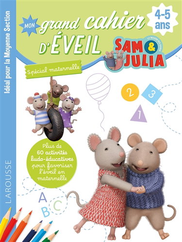 Couverture de Sam & Julia : mon grand cahier d'éveil : spécial maternelle, 4-5 ans, idéal pour la moyenne section