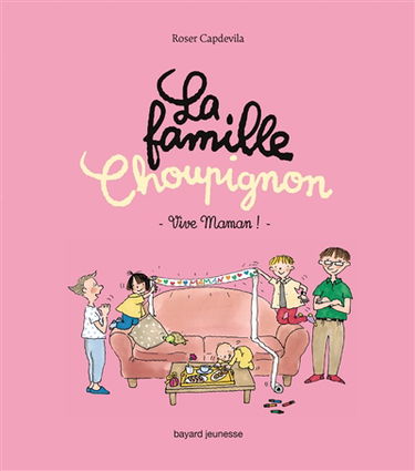 La famille Choupignon. Vol. 2. Vive Maman !