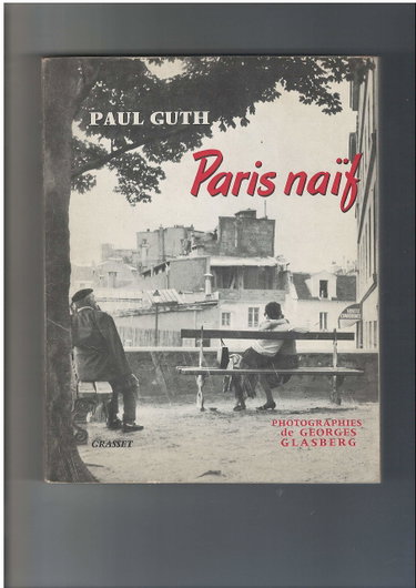 Couverture de Paris naïf. 64 photographies de Georges Glasberg. Grasset. 1962. Broché. 16.5x21.5 cm. 244 pages. (Paris. Photographie. ) par Paul Guth