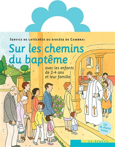 Sur les chemins du baptême : avec les enfants de 2-4 ans et leur famille