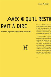 Avec ce qu'il resterait à dire : sur une figurine d'Alberto Giacometti : récit