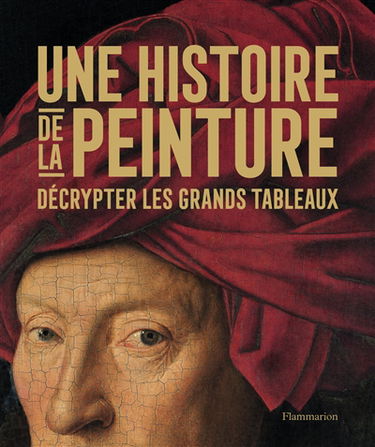 Une histoire de la peinture : décrypter les grands tableaux