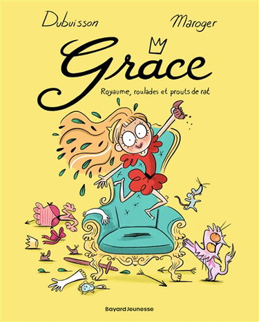 Grâce. Vol. 1. Royaume, roulades et prouts de rat