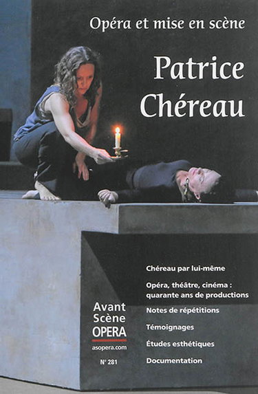 Couverture de Avant-scène opéra (L'), n° 281. Opéra et mise en scène : Patrice Chereau