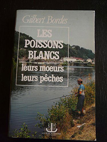 Les Poissons Blancs : Leurs Moeurs, Leurs Peches
