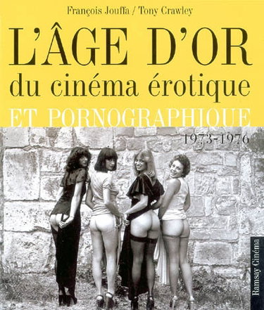 Couverture de L'âge d'or du cinéma érotique et pornographique, 1973-1976