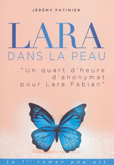 Lara dans la peau... : un quart d'heure d'anonymat