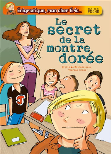 Enigmatique, mon cher Eric. Le secret de la montre dorée