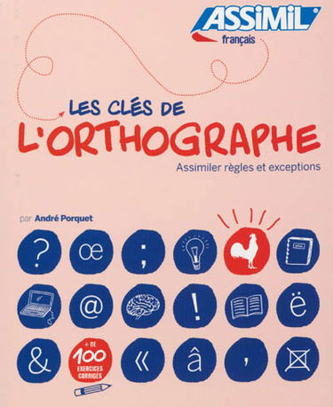 Les clés de l'orthographe : assimiler règles et exceptions