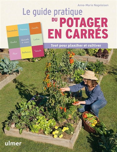 Le guide pratique du potager en carrés : tout pour planifier et cultiver