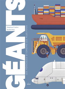 Géants : les véhicules et engins les plus fous