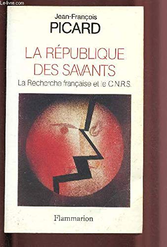 La République des savants : la recherche française et le CNRS, 1939-1989