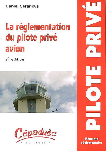 La réglementation du pilote privé avion PPL : nouvelle réglementation du 1er janvier 2007