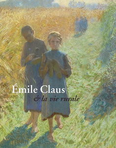 Emile Claus et la vie rurale