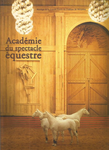 Couverture de Académie du spectacle équestre Manége de la Grande Ecurie du Chateau de Versaille