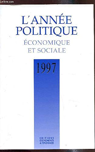 L'année politique, économique et sociale 1997