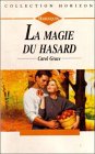 La magie du hasard : Collection : Harlequin collection horizon n° 1453
