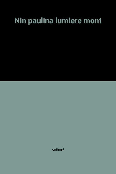 Nin paulina lumiere mont