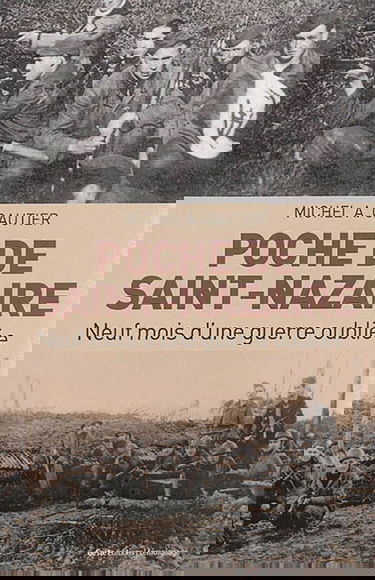 Poche de Saint-Nazaire : neuf mois d'une guerre oubliée