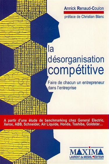La désorganisation compétitive : faire de chacun un entrepreneur dans l'entreprise