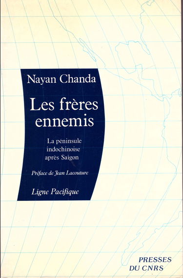 Les Frères ennemis : la péninsule indochinoise après Saïgon