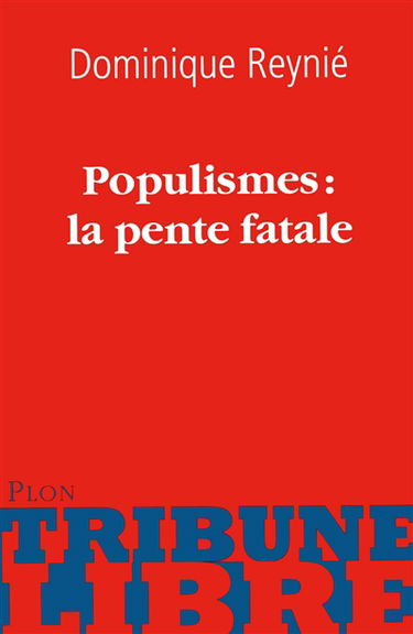 Populismes : la pente fatale