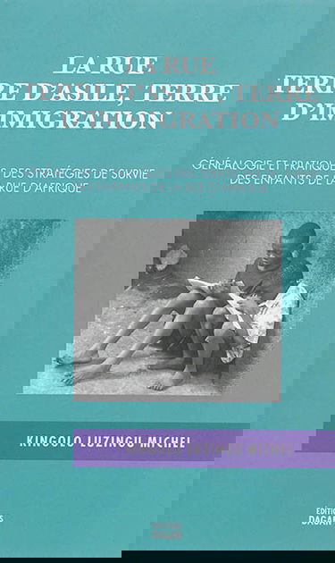 La rue terre d'asile, terre d'immigration : généalogie et pratiques des stratégies de survie des enfants de la rue d'Afrique