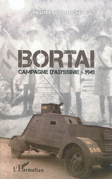 Bortaï, journal de campagne : Abyssinie 1941, offensive belgo-congolaise : Faradje, Asosa, Gambela, Saio