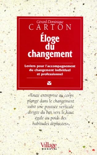 ELOGE DU CHANGEMENT.: Leviers pour l'accompagnement du changement individuel et professionnel