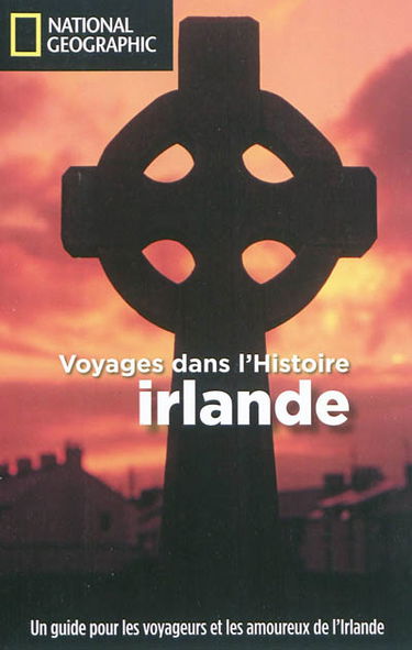 Voyages dans l'histoire : Irlande
