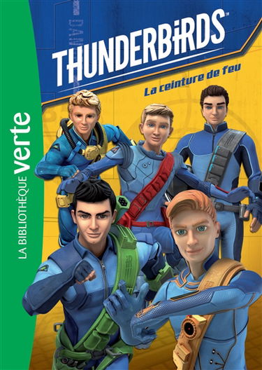Thunderbirds. Vol. 1. La ceinture de feu