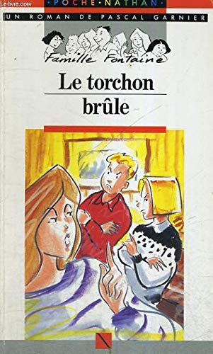 Famille Fontaine. Vol. 6. Le torchon brûle