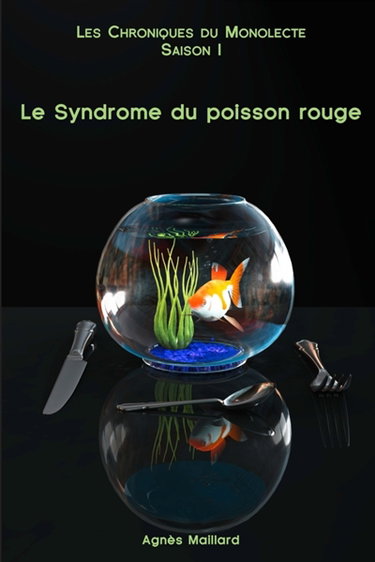 Couverture de Les Chroniques du Monolecte : Le Syndrome du poisson rouge