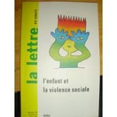 Lettre de l'enfance et de l'adolescence (La), n° 18. L'enfant et la violence sociale