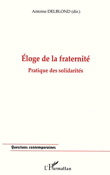 Eloge de la fraternité : pratique des solidarités