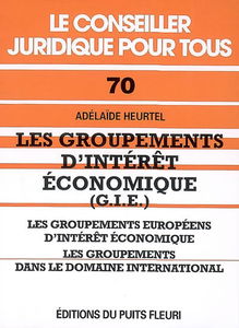 Les groupements d'intérêt économique (GIE) : les groupements européens d'intérêt économique, les groupements dans le domaine international