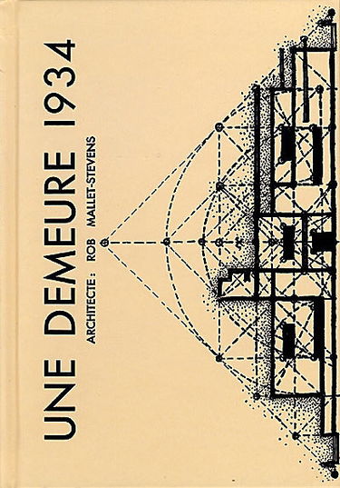 Une demeure 1934 : architecte : Rob Mallet-Stevens
