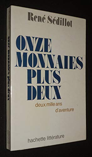 Onze monnaies plus deux -deux mille ans d'aventure.