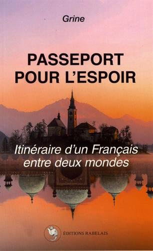 Passeport pour l'espoir : itinéraire d'un Français entre deux mondes