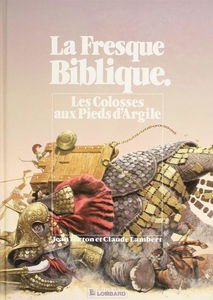 La Fresque biblique. Vol. 8. Les Colosses aux pieds d'argile