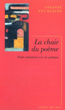 La chair du poème : petite initiation à la vie poétique