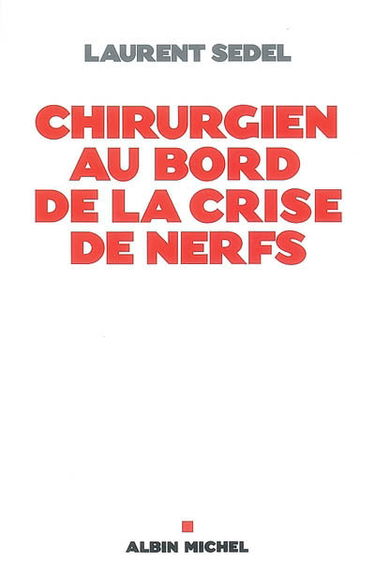 Chirurgien au bord de la crise de nerfs