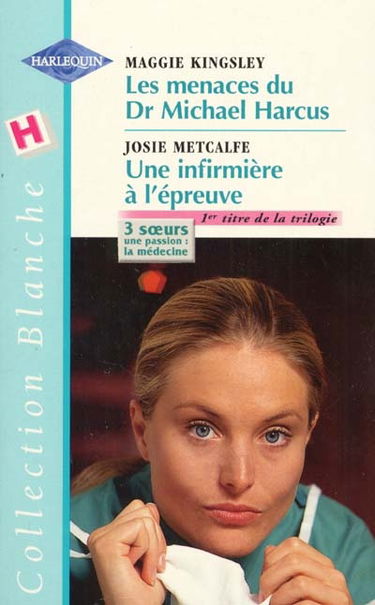 Les menaces du Dr Michael Harcus. Une infirmière à l'épreuve