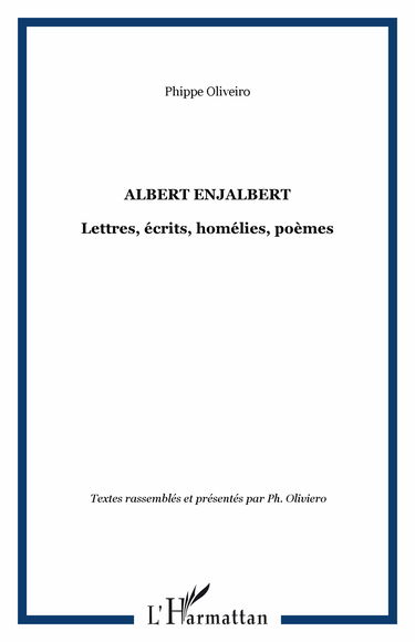 Albert Enjalbert : lettres, écrits, homélies, poèmes